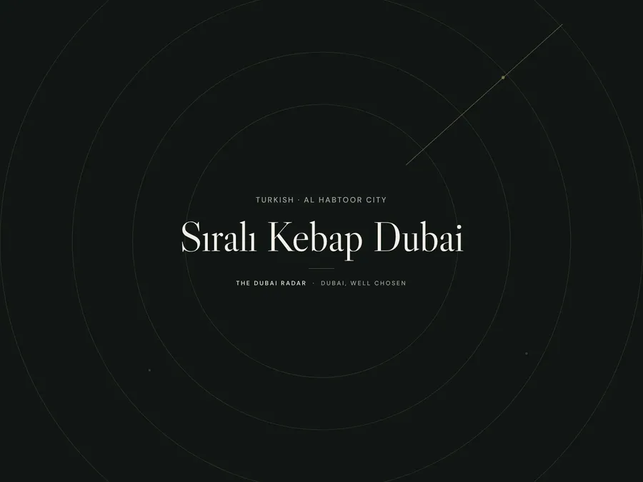 Sıralı Kebap Dubai, Turkish restaurant in Al Habtoor City, Dubai